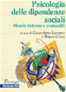 La psicologia delle dipendenze sociali. Mondo interno e comunità.pdf