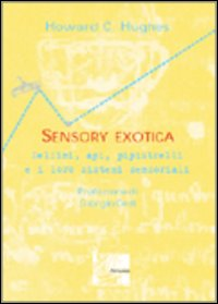 Sensory exotica. Delfini, api, pipistrelli e i loro sistemi sensoriali