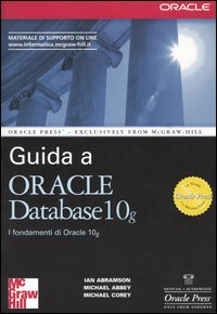 Guida a Oracle Database 10g. I fondamenti di Oracle 10g