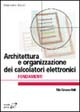 Architettura e organizzazione dei calcolatori elettronici. Fondamenti