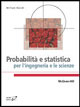 Probabilità e statistica per l'ingegneria e le scienze