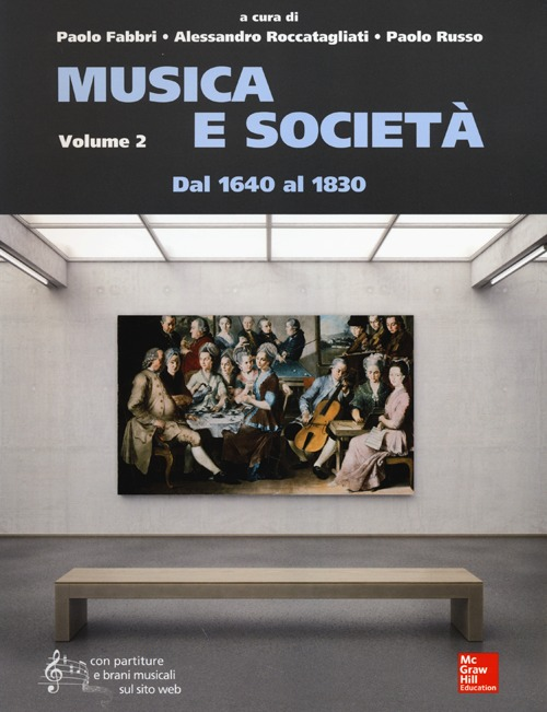 Musica e società. Con aggiornamento online. Vol. 2: Dal 1640 al 1830.