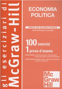 Economia politica. 100 esercizi. 1 prova d'esame