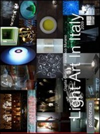 Image of Light Art in Italy 2009. Con CD-ROM