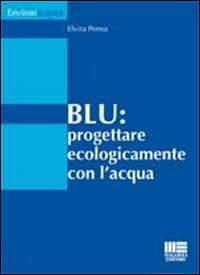 Image of Blu. Progettare ecologicamente con l'acqua