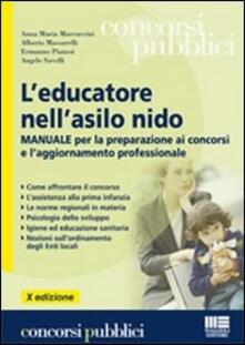Lascalashepard.it L' educatore nell'asilo nido. Manuale per la preparazione ai concorsi e l'aggiornamento professionale Image