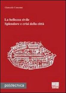 La bellezza civile. Splendore e crisi della città.pdf