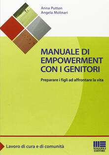 Manuale di empowerment con i genitori. Preparare i figli ad affrontare la vita.pdf