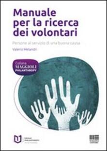 Manuale per la ricerca dei volontari. Persone al servizio di una buona causa.pdf