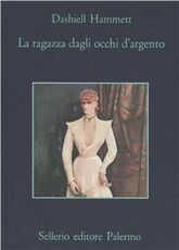 Libro La ragazza dagli occhi d'argento Dashiell Hammett