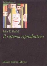 Libro Il sistema riproduttivo John T. Sladek