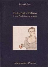 Libro Tra lucciole e palazzo. Il mito Pasolini dentro la realtà Enzo Golino