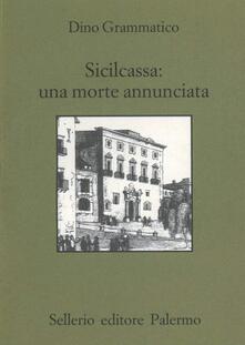 Sicilcassa: una morte annunciata. La svendita del sistema creditizio siciliano e la crisi delle banche in Italia.pdf