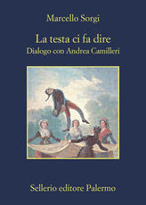 Libro La testa ci fa dire. Dialogo con Andrea Camilleri Marcello Sorgi Andrea Camilleri