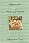 Libro Gesù. Quattro vite verosimili Giancarlo Lunati