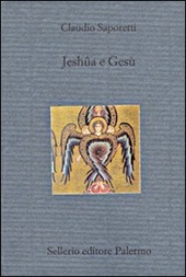 Copertina  Jeshûa e Gesù : Appunti interrotti sui Vangeli canonici
