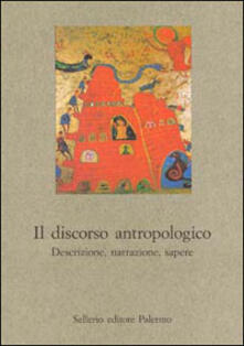 Il discorso antropologico. Descrizione, narrazione, sapere.pdf