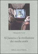 Libro Al Jazeera e la rivoluzione dei media arabi Alessandro Cervi