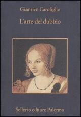 Libro L' arte del dubbio Gianrico Carofiglio