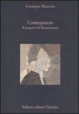Libro Cosmopoiesis. Il progetto del Rinascimento Giuseppe Mazzotta