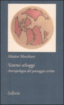Sistemi selvaggi. Antropologia del paesaggio scritto.pdf