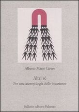 Libro Altri sé. Per un'antropologia delle invarianze Alberto M. Cirese