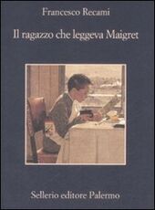 Libro Il ragazzo che leggeva Maigret Francesco Recami