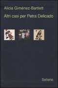 Libro Altri tre casi per Petra Delicado. Morti di carta-Serpenti nel Paradiso-Un bastimento carico di riso Alicia Giménez Bartlett