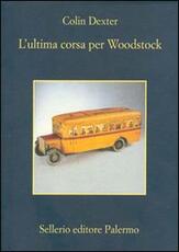 Libro L' ultima corsa per Woodstock Colin Dexter
