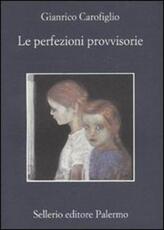 Libro Le perfezioni provvisorie Gianrico Carofiglio