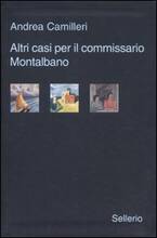 Libro Altri casi per il commissario Montalbano: Il giro di boa-La pazienza del ragno-La luna di carta Andrea Camilleri