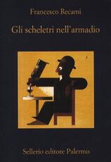 Libro Gli scheletri nell'armadio Francesco Recami
