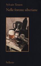 Libro Nelle foreste siberiane. Febbraio-luglio 2010 Sylvain Tesson