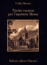 Libro Niente vacanze per l'ispettore Morse Colin Dexter