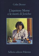 Libro L' ispettore Morse e le morti di Jericho Colin Dexter
