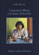 Libro L' ispettore Morse e le morti di Jericho Colin Dexter