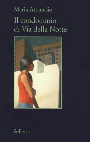 Il Condominio Di Via Della Notte Maria Attanasio Libro Sellerio Editore Palermo Il Contesto Ibs