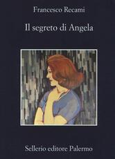 Libro Il segreto di Angela Francesco Recami