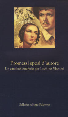 Promessi sposi dautore. Un cantiere letterario per Luchino Visconti.pdf