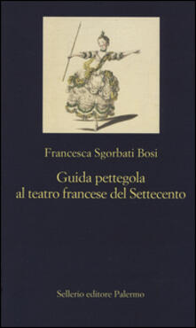 Guida pettegola al teatro francese del Settecento.pdf