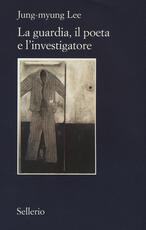 Libro La guardia, il poeta e l'investigatore Jung-myung Lee