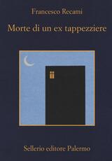 Libro Morte di un ex tappezziere Francesco Recami