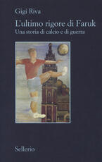 Libro L' ultimo rigore di Faruk. Una storia di calcio e di guerra Gigi Riva