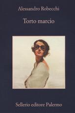 Libro Torto marcio Alessandro Robecchi