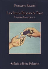 Libro La clinica Riposo & Pace. Commedia nera n. 2 Francesco Recami