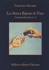 Libro La clinica Riposo & Pace. Commedia nera n. 2 Francesco Recami