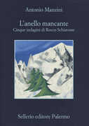 Libro L'anello mancante. Cinque indagini di Rocco Schiavone Antonio Manzini