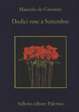 Libro Dodici rose a Settembre Maurizio De Giovanni
