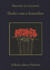 Libro Dodici rose a Settembre Maurizio De Giovanni