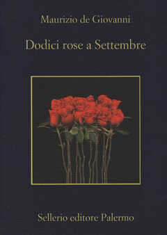 Libro Dodici rose a settembre Maurizio De Giovanni